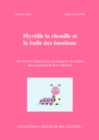 Image for Myrtille la chenille et la bulle des emotions: Une histoire ludique pour accompagner les enfants dans la gestion de leurs emotions