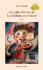 Image for Le Pate chinois de la creation pure laine: Un roman initiatique qui captive le coeur, le corps et l&#39;esprit