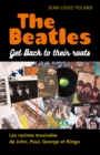 Image for The Beatles: Get Back to their roots : Les racines musicales de John, Paul, George et Ringo