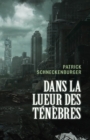 Image for Dans la lueur des tenebres