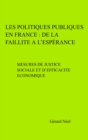 Image for Les Politiques Publiques en France : de la faillite a l&#39;esperance: Mesures de justice sociale et d&#39;efficacite economique