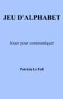 Image for Jeu d&#39;alphabet: Jouer pour communiquer