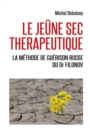 Image for Le Jeune sec therapeutique: La Methode de guerison russe du Dr Filonov