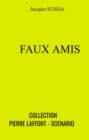 Image for Faux amis - Collection Pierre Laffont - Scenario