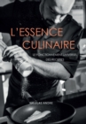 Image for L&#39;Essence culinaire: Le fonctionnement universel des recettes