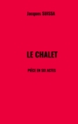 Image for Le Chalet: Piece en six actes