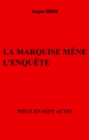 Image for La marquise mene l&#39;enquete: Piece en sept actes