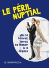 Image for Le Peril nuptial: On ne devrait jamais se marier a la legere