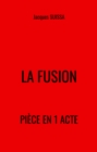 Image for La Fusion: Piece en 1 acte
