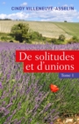 Image for De solitudes et d&#39;unions: Tome I