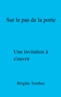 Image for Sur Le Pas De La Porte: Une Invitation a S&#39;ouvrir