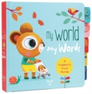 Image for My World My Words : A Toddler&#39;s First Words