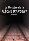 Image for Le Mystere de la Fleche d&#39;Argent