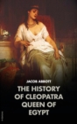 Image for The History of Cleopatra, Queen of Egypt : Makers of History