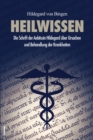 Image for Heilwissen : Die Schrift der Aebtissin Hildegard uber Ursachen und Behandlung der Krankheiten (grossdruck)