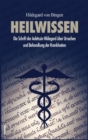 Image for Heilwissen : Die Schrift der Aebtissin Hildegard uber Ursachen und Behandlung der Krankheiten (grossdruck)
