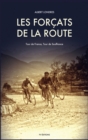Image for Les Forcats de la route : Tour de France, Tour de Souffrance