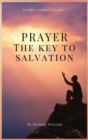 Image for Prayer - The Key to Salvation : Easy to Read Layout