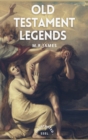 Image for Old Testament Legends : Illustrated - Easy to Read Layout