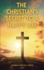 Image for The Christian&#39;s Secret to a Happy Life : Easy to Read Layout