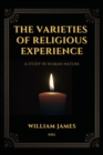 Image for The Varieties of Religious Experience, a Study in Human Nature (Annotated)
