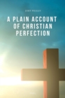 Image for Plain Account of Christian Perfection: Easy-to-Read Layout