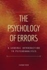 Image for The Psychology of Errors : A General Introduction to Psychoanalysis (Easy to Read Layout)