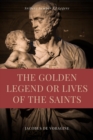 Image for Golden Legend or Lives of the Saints: Unabridged Premium Edition in Seven Volumes