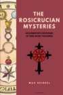 Image for The Rosicrucian Mysteries : An elementary exposition of their secret teachings (Easy to Read Layout)