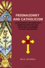 Image for Freemasonry and Catholicism: An Exposition of the Cosmic Facts Underlying These Two Great Institutions as Determined by Occult Investigation (Easy to Read Layout)
