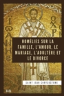 Image for Homelies sur la Famille, l&#39;Amour, le Mariage, l&#39;Adultere et le Divorce