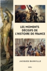 Image for Les moments decisifs de l&#39;Histoire de France