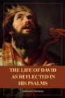 Image for Life of David as Reflected in his Psalms: Easy to Read Layout