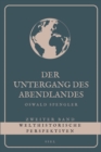Image for Der Untergang des Abendlandes - Zweiter Band : Welthistorische Perspektiven (Grossdruck)