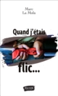 Image for Quand J&#39;etais Flic...