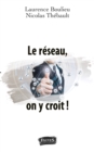 Image for Le Reseau, on Y Croit !