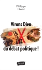 Image for Virons Dieu Du Debat Politique !