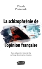 Image for La Schizophrenie De L&#39;opinion Francaise: 15 Ans De Barometre Posternak-Ipsos