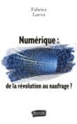 Image for Numerique: De La Revolution Au Naufrage ?