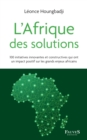 Image for L&#39;Afrique des solutions: 100 initiatives innovantes et constructives qui ont un impact positif sur les grands enjeux africains