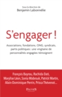 Image for S&#39;engager !: Associations, fondations, ONG, syndicats, partis politiques : une vingtaine de personnalites engagees temoignent