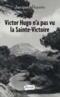 Image for Victor Hugo N&#39;a Pas Vu La Sainte-Victoire