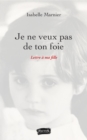Image for Je Ne Veux Pas De Ton Foie: Lettre a Ma Fille