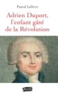 Image for Adrien Duport: L&#39;enfant Gate De La Revolution