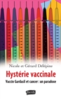 Image for Hysterie Vaccinale: Vaccin Gardasil Et Cancer: Un Paradoxe