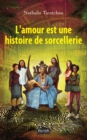 Image for L&#39;amour Est Une Histoire De Sorcellerie