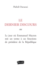 Image for L&#39;Ultime discours: Texte integral de l&#39;allocution de demission d&#39;Emmanuel Macron