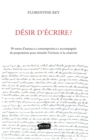Image for Desir d&#39;ecrire ?: 50 textes d&#39;auteur.e.s contemporain.e.s accompagnes - de propositions pour stimuler l&#39;ecriture et la creativite