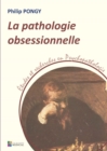 Image for La pathologie obsessionnelle