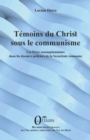 Image for Temoins du christ sous le communisme: Les Peres assomptionnistes dans les dossiers policiers de la Securitate roumaine